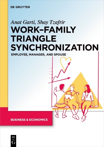 Бумажная книга «Work–Family Triangle Synchronization: Employee, manager, and spouse», авторов Анат Гарти, Шей Цафрир - фото №1