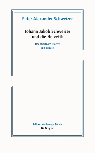 Бумажная книга «Johann Jakob Schweizer und die Helvetik: Der streitbare Pfarrer zu Embrach», автор Питер Александр Швейцер - фото №1