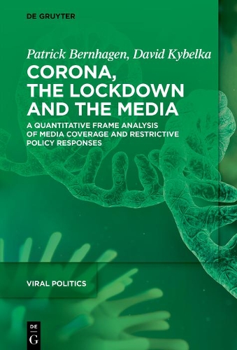 Бумажная книга «Corona, the Lockdown, and the Media: A Quantitative Frame Analysis of Media Coverage and Restrictive Policy Responses», авторов Дэвид Кибелка, Патрик Бернхаген - фото №1