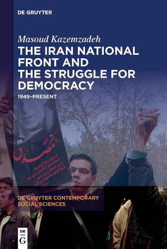 Бумажная книга «The Iran National Front and the Struggle for Democracy: 1949–Present», автор Масуд Каземзаде - фото №1
