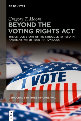 Бумажная книга «Beyond the Voting Rights Act: The Untold Story of the Struggle to Reform America's Voter Registration Laws», автор Грегори Т. Мур - фото №1