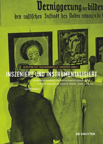 Бумажная книга «Inszeniert und instrumentalisiert: Expressionismus im Nationalsozialismus: Ernst Barlach, Franz Marc, Emil Nolde», автор Исгард Крахт - фото №1