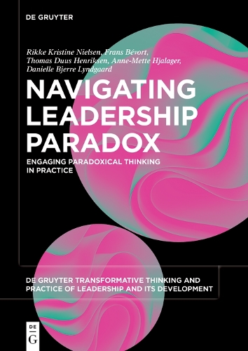 Бумажная книга «Navigating Leadership Paradox: Engaging Paradoxical Thinking in Practice», авторов Анн-Метте Хьялагер, Даниэль Бьерре Линдгаард, Франс Беворт, Рикке Кристин Нильсен, Томас Дуус Хенриксен - фото №1