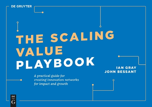 Бумажная книга «The Scaling Value Playbook: A practical guide for creating innovation networks for impact and growth», авторов Ян Грей, Джон Бессант - фото №1