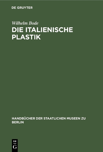 Паперова книга «Die italienische Plastik», автор Вільгельм Боде - фото №1