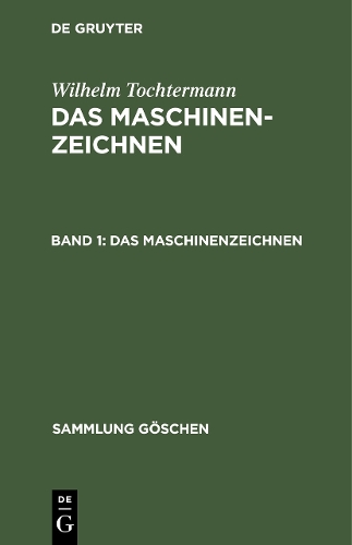 Бумажная книга «Das Maschinenzeichnen», автор Вильгельм Тохтерманн - фото №1
