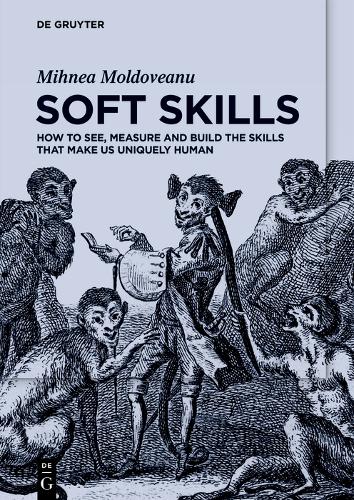 Паперова книга «Soft Skills: How to See, Measure and Build the Skills that Make us Uniquely Human», автор Міхнеа Молдовану - фото №1