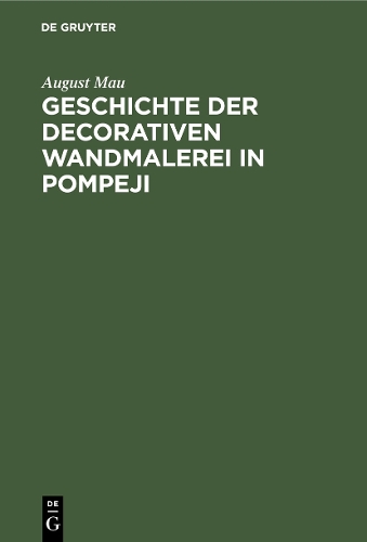 Паперова книга «Geschichte der decorativen Wandmalerei in Pompeji: Text», автор Август Мау - фото №1