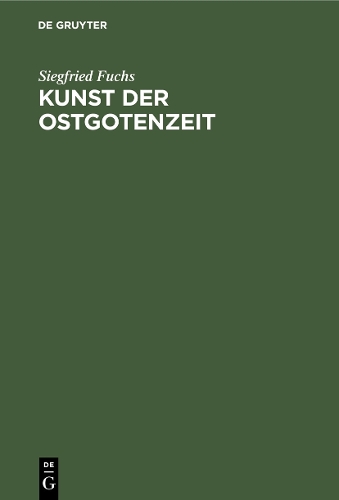 Паперова книга «Kunst der Ostgotenzeit», автор Зіґфрід Фукс - фото №1