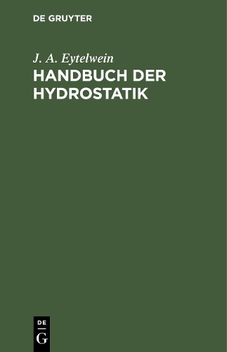 Паперова книга «Handbuch der Hydrostatik: Mit vorzüglicher Rücksicht auf ihre Anwendung in der Architektur», автор Дж. А. Айтельвайн - фото №1