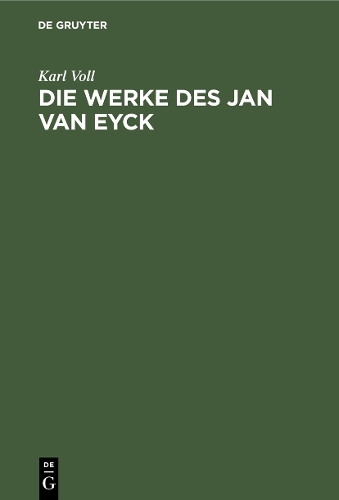 Бумажная книга «Die Werke des Jan van Eyck: Eine kritische Studie», автор Карл Фолль - фото №1