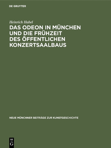 Бумажная книга «Das Odeon in München und die Frühzeit des öffentlichen Konzertsaalbaus», автор Генрих Хабель - фото №1