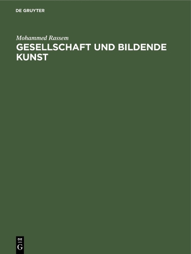 Бумажная книга «Gesellschaft und bildende Kunst: Eine Studie zur Wiederherstellung des Problems», автор Мохаммед Рассем - фото №1