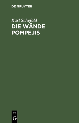 Паперова книга «Die Wände Pompejis: Topographisches Verzeichnis der Bildmotive», автор Карл Шефольд - фото №1