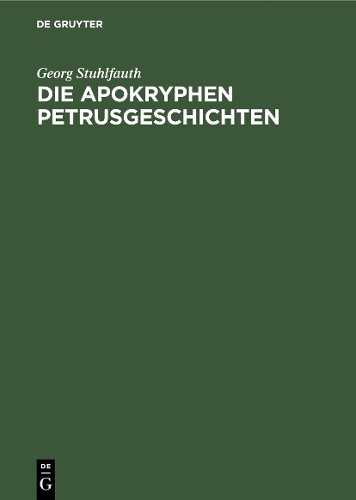 Бумажная книга «Die apokryphen Petrusgeschichten: In der altchristlichen Kunst», автор Георг Штульфаут - фото №1