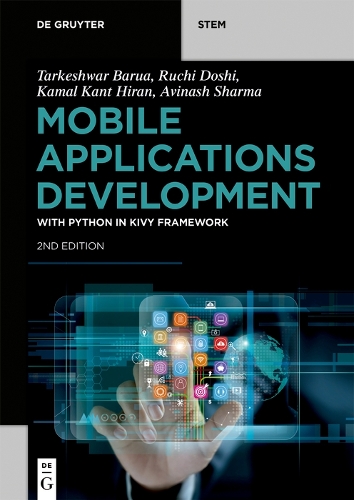 Паперова книга «Mobile Applications Development: with Python in Kivy Framework», авторів Авінаш Шарма, Камаль Кант Хіран, Ручі Доші, Таркешвар Баруа - фото №1