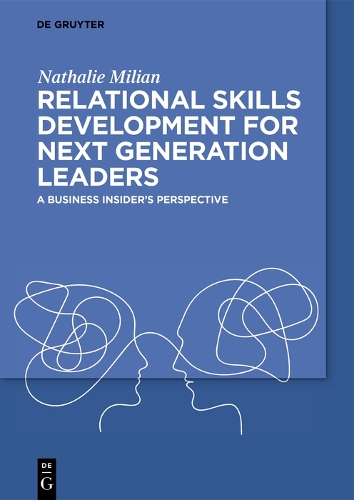 Паперова книга «Relational Skills Development for Next Generation Leaders: A Business Insider’s Perspective», автор Натали Міліан - фото №1