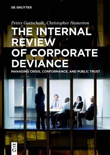 Бумажная книга «The Internal Review of Corporate Deviance: Managing Crisis, Conformance, and Public Trust», авторов Кристофер Хамертон, Петтер Готтшальк - фото №1