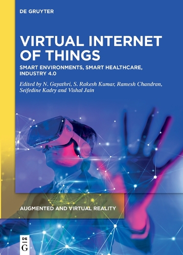 Бумажная книга «Virtual Internet of Things: Smart Environments, Smart Healthcare, Industry 4.0» - фото №1