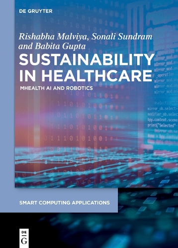 Паперова книга «Sustainability in Healthcare: mHealth, AI, and Robotics», авторів Бабіта Гупта, Рішабха Мальвія, Соналі Сундрам - фото №1