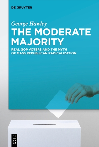 Бумажная книга «The Moderate Majority: Real GOP Voters and the Myth of Mass Republican Radicalization», автор Джордж Хоули - фото №1