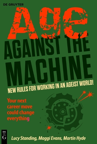 Паперова книга «Age Against The Machine: New rules for working in an ageist world», авторів Меґґі Еванс, Мартін Хайд - фото №1