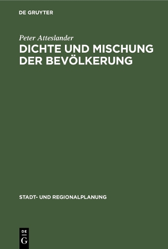 Бумажная книга «Dichte und Mischung der Bevölkerung: Raumrelevante Aspekte des Sozialverhaltens», автор Питер Аттесландер - фото №1