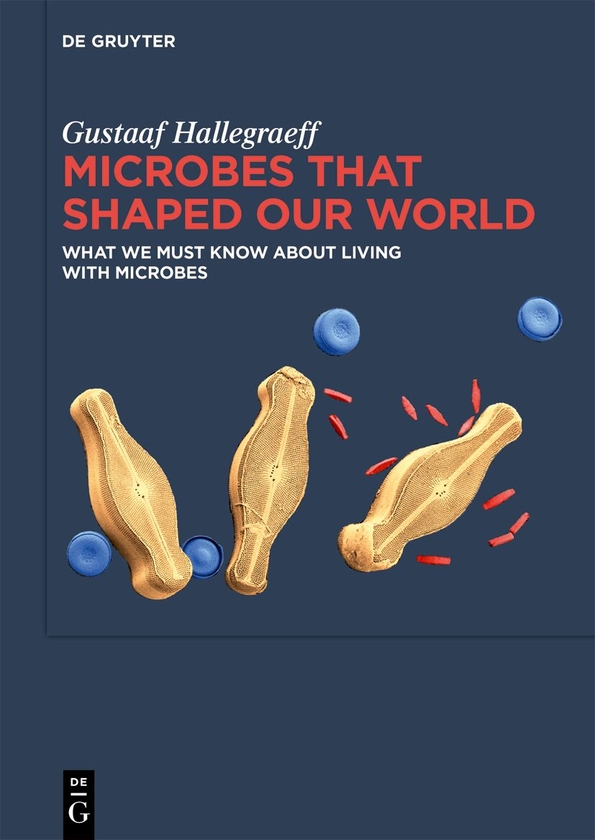 Паперова книга «Microbes That Shaped Our World: What we must know about living with microbes», автор Густааф М. Галлеграефф - фото №1