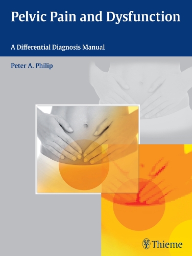 Бумажная книга «Pelvic Pain and Dysfunction: A Differential Diagnosis Manual», автор Питер А. Филип - фото №1