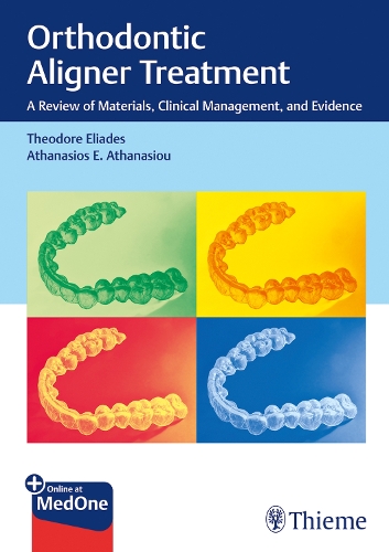 Бумажная книга «Orthodontic Aligner Treatment: A Review of Materials, Clinical Management, and Evidence», авторов Атанасиос Э. Атанасиу, Теодор Элиадес - фото №1