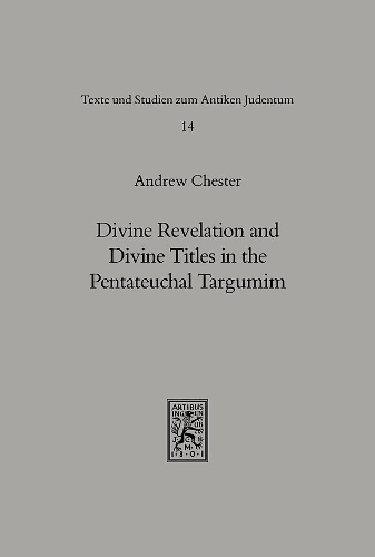 Паперова книга «Divine Revelation and Divine Titles in the Pentateuchal Targumin», автор Ендрю Честер - фото №1