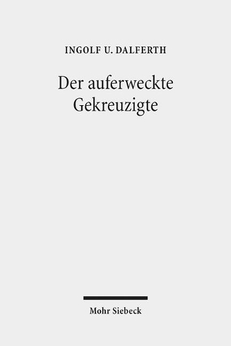 Бумажная книга «Der auferweckte Gekreuzigte: Zur Grammatik der Christologie», автор Ингольф У. Дальферт - фото №1