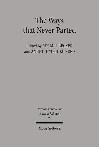 Бумажная книга «The Ways that Never Parted: Jews and Christians in Late Antiquity and the Early Middle Ages», авторов Адам Х. Беккер, Аннет Йошико Рид - фото №1