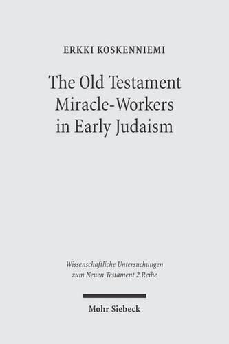 Бумажная книга «The Old Testament Miracle-Workers in Early Judaism», автор Эркки Коскенниеми - фото №1