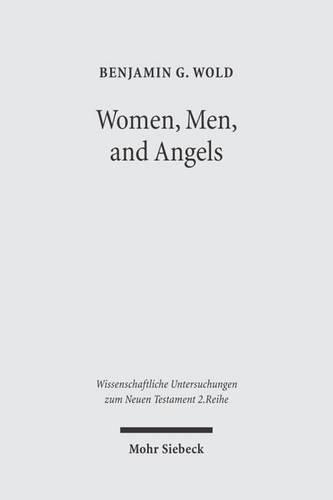 Бумажная книга «Women, Men, and Angels: The Qumran Wisdom Document 'Musar leMevin' and its Allusions to Genesis Creation Traditions», автор Бенджамин Г. Вольд - фото №1