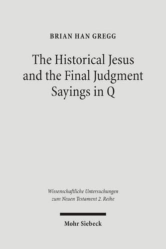 Бумажная книга «The Historical Jesus and the Final Judgment Sayings in Q», автор Брайан Грегг - фото №1