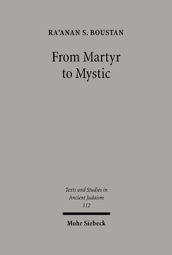 Бумажная книга «From Martyr to Mystic: Rabbinic Martyrology and the Making of Merkavah Mysticism», автор Раанан С. Бустан - фото №1