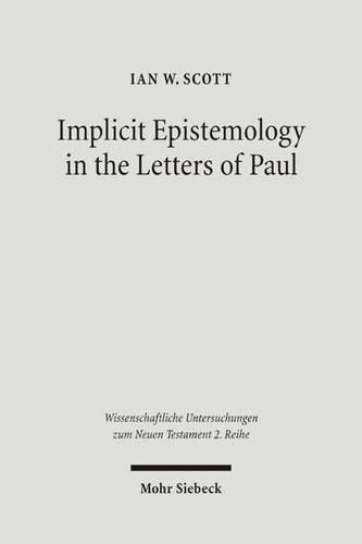 Бумажная книга «Implicit Epistemology in the Letters of Paul: Story, Experience and the Spirit», автор Ян Скотт - фото №1