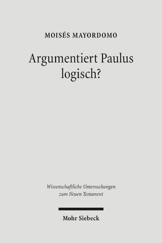 [object Object] «Argumentiert Paulus logisch?: Eine Analyse vor dem Hintergrund antiker Logik», автор Мойзес Майордомо - фото №1