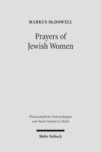 Бумажная книга «Prayers of Jewish Women: Studies of Patterns of Prayer in the Second Temple Period», автор Маркус Макдауэлл - фото №1