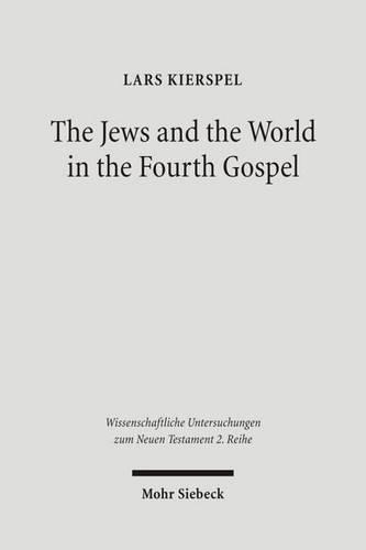 Бумажная книга «The Jews and the World in the Fourth Gospel: Parallelism, Function, and Context», автор Ларс Кирспел - фото №1