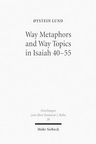 Бумажная книга «Way Metaphors and Way Topics in Isaiah 40-55», автор Ойстейн Лунд - фото №1