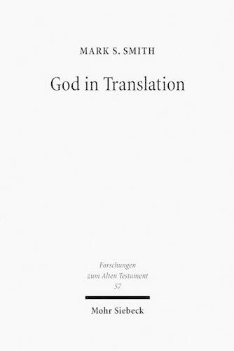 Бумажная книга «God in Translation: Deities in Cross-Cultural Discourse in the Biblical World», автор Марк С. Смит - фото №1