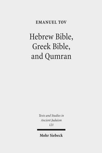 Бумажная книга «Hebrew Bible, Greek Bible, and Qumran: Collected Essays», автор Эмануэль Тов - фото №1