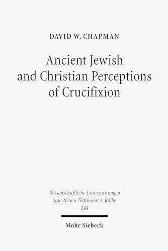 Паперова книга «Ancient Jewish and Christian Perceptions of Crucifixion», автор Девід В. Чепмен - фото №1
