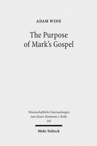 Бумажная книга «The Purpose of Mark's Gospel: An Early Christian Response to Roman Imperial Propaganda», автор Адам Винн - фото №1