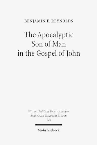 Бумажная книга «The Apocalyptic Son of Man in the Gospel of John», автор Бенджамин Э. Рейнольдс - фото №1