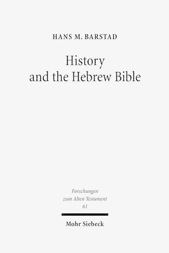 Паперова книга «History and the Hebrew Bible: Studies in Ancient Israelite and Ancient Near Eastern Historiography», автор Ганс М. Барстад - фото №1