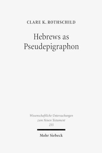 Бумажная книга «Hebrews as Pseudepigraphon: The History and Significance of the Pauline Attribution of Hebrews», автор Клэр К. Ротшильд - фото №1
