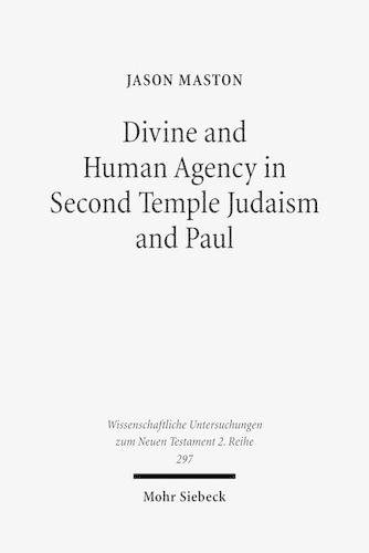 Бумажная книга «Divine and Human Agency in Second Temple Judaism and Paul: A Comparative Study», автор Джейсон Мастон - фото №1